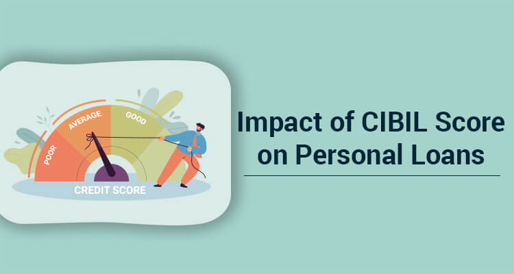 Impact Of Cibil Score On Personal Loans Iifl Finance